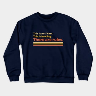 This is bowling.There are rules. Crewneck Sweatshirt